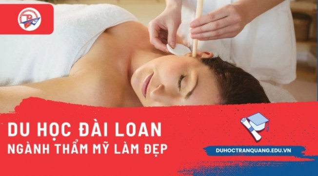 Du học Đài Loan ngành Thẩm mỹ làm đẹp: Con đường nghề nghiệp sáng tạo và hấp dẫn